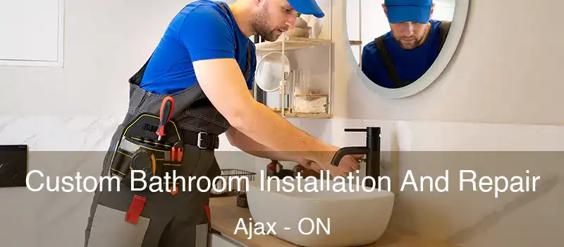  Custom Bathroom Installation And Repair Ajax - ON