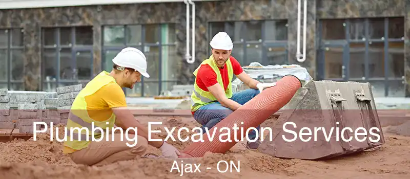  Plumbing Excavation Services Ajax - ON