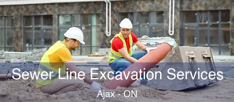  Sewer Line Excavation Services Ajax - ON