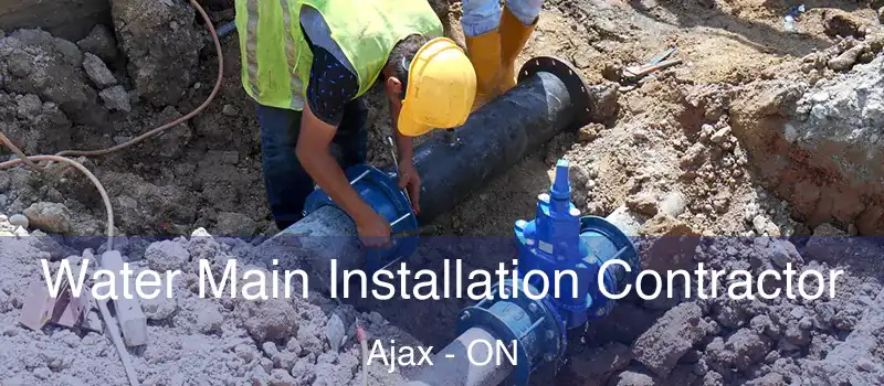  Water Main Installation Contractor Ajax - ON